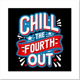 funny graphic comfort colors 4th of july fourth of july, chill the fourth out Posters and Art